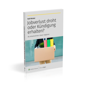 Ratgeber Jobverlust droht oder Kündigung erhalten?